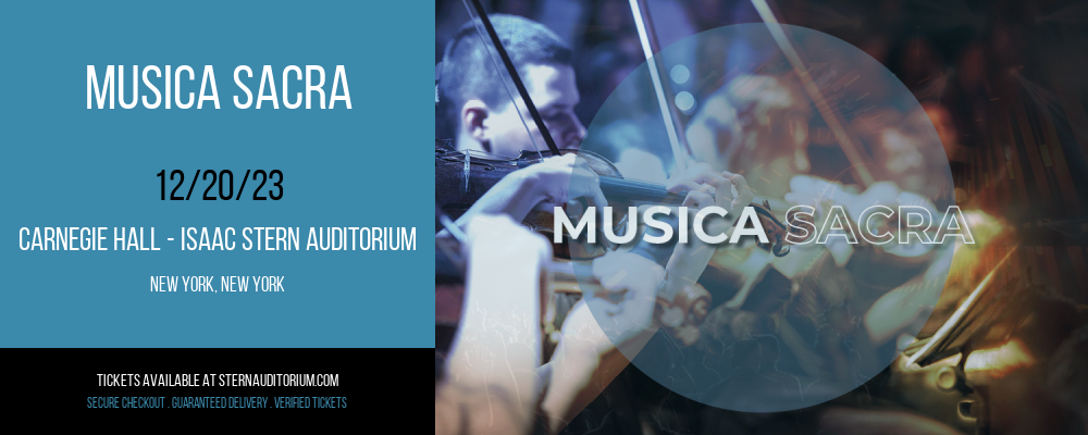 Musica Sacra at Carnegie Hall - Isaac Stern Auditorium