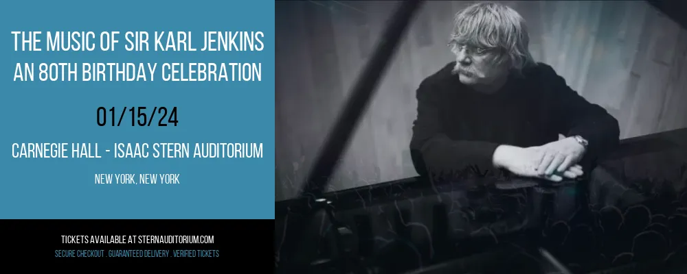 The Music of Sir Karl Jenkins at Carnegie Hall - Isaac Stern Auditorium
