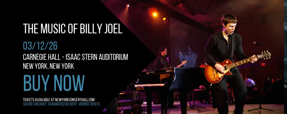 The Music Of Billy Joel at Carnegie Hall - Isaac Stern Auditorium